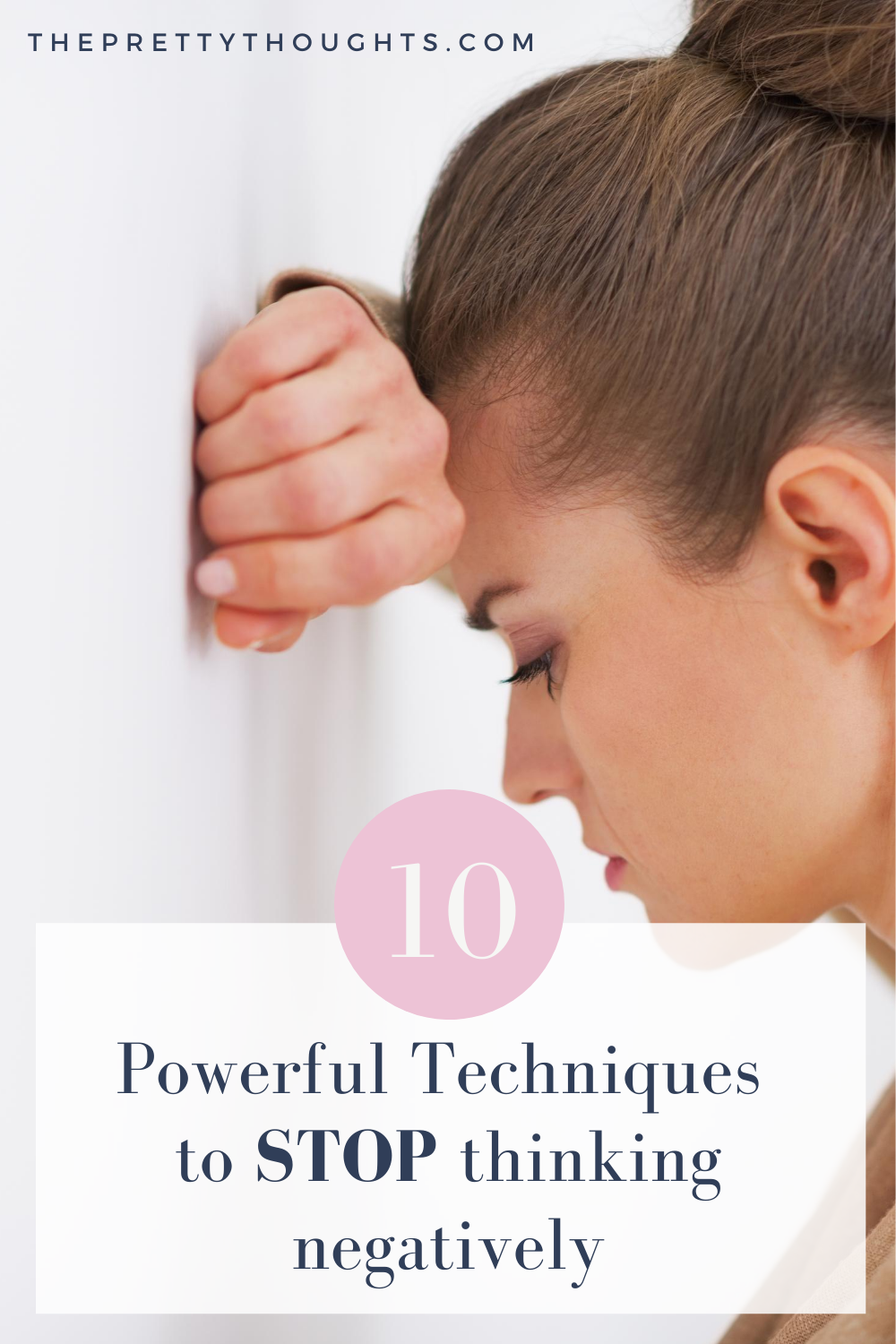 Thinking Negatively How To Stop Thinking Negatively: 10 Powerful Techniques - The Pretty ...